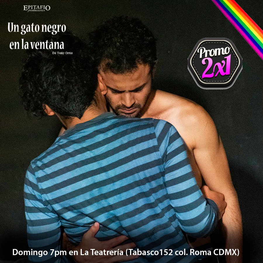 EpitafioProd's tweet photo. UN GATO NEGRO EN LA VENTANA. DOMINGOS 7PM EN LA TEATRERÍA (Este domingo o hay función, la siguiente es el 28) pero les dejamos una súper promoción comprando al 2x1 con el siguiente banner  desde hoy hasta el día de la función directamente en taquilla #Amoresamor https://t.co/GAY99wLizE