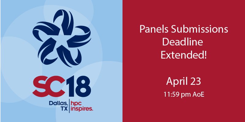 Supercomputing's tweet image. The deadline for Panels submissions has been extended to April 23! We hope you&apos;ll take advantage of the extra chance to jumpstart an interesting discussion at #SC18. okt.to/uP05Pj #HPCMatters #conversations #community #HPC