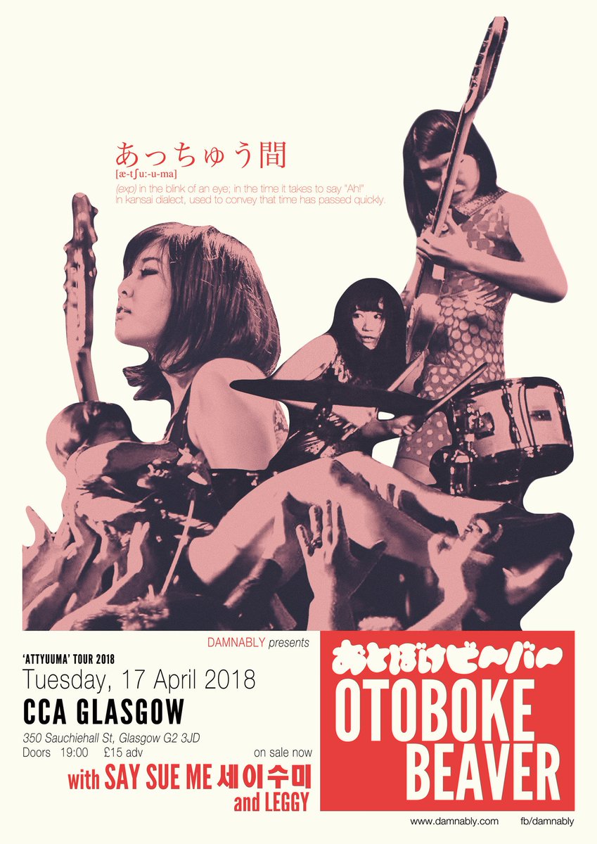 damnably's tweet photo. TONIGHT! 
@otobokebeaver return to the @CCA_Glasgow 
W/ @SaySueMe &amp; @leggyband 
Tix still online  https://t.co/n3s4Zy2Soo #ATTYUUMA 
Leggy – 8:00-8:35pm
Say Sue Me – 8:55-9:40pm
Otoboke Beaver – 9:55-10:45pm
Merch signing/sales after show https://t.co/G1mUs63KYx