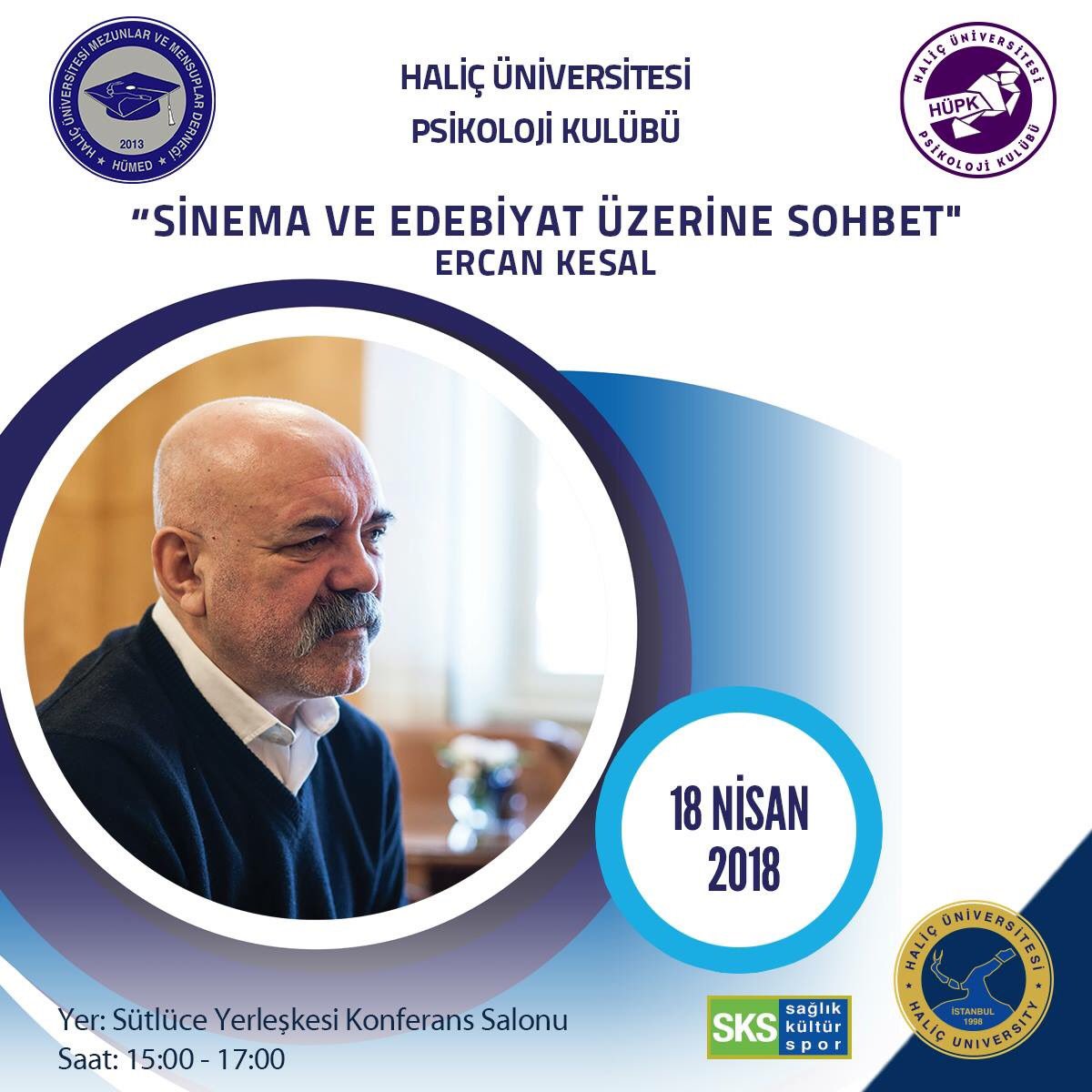 Haliç Üniversitesi Mezunlar ve Mensuplar Derneği ile Psikoloji Kulübü'nün düzenlediği, Oyuncu- Yazar Ercan Kesal'ın konuk olduğu “Sinema ve Edebiyat” söyleşisi, 18 Nisan Çarşamba Günü Sütlüce Yerleşkesi Konferans Salonu'nda gerçekleşecektir.