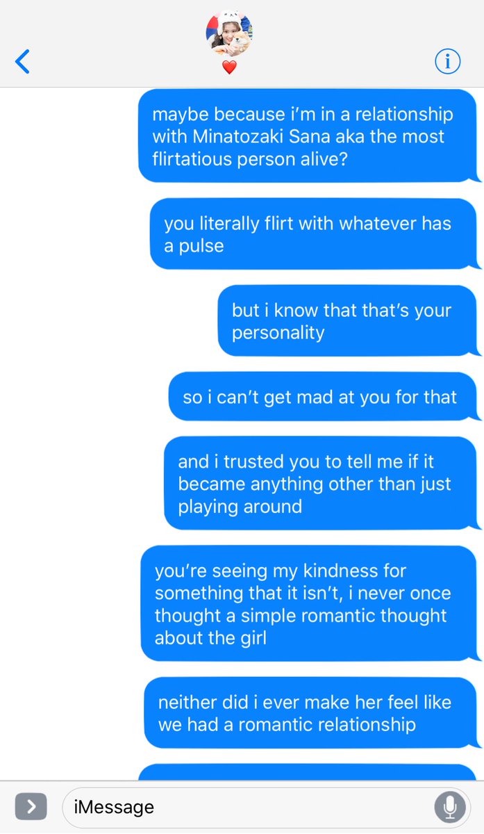 “Sorry, I have to go.” Dahyun told the girl she was facetiming. “I’ll text you later.”“Wait-“ Sana tried but the girl already hung up. “Who were you talking to?” Dahyun just shook her head. “Should I go? So you can finish that conversation?”“No, no, it wasn’t important.”