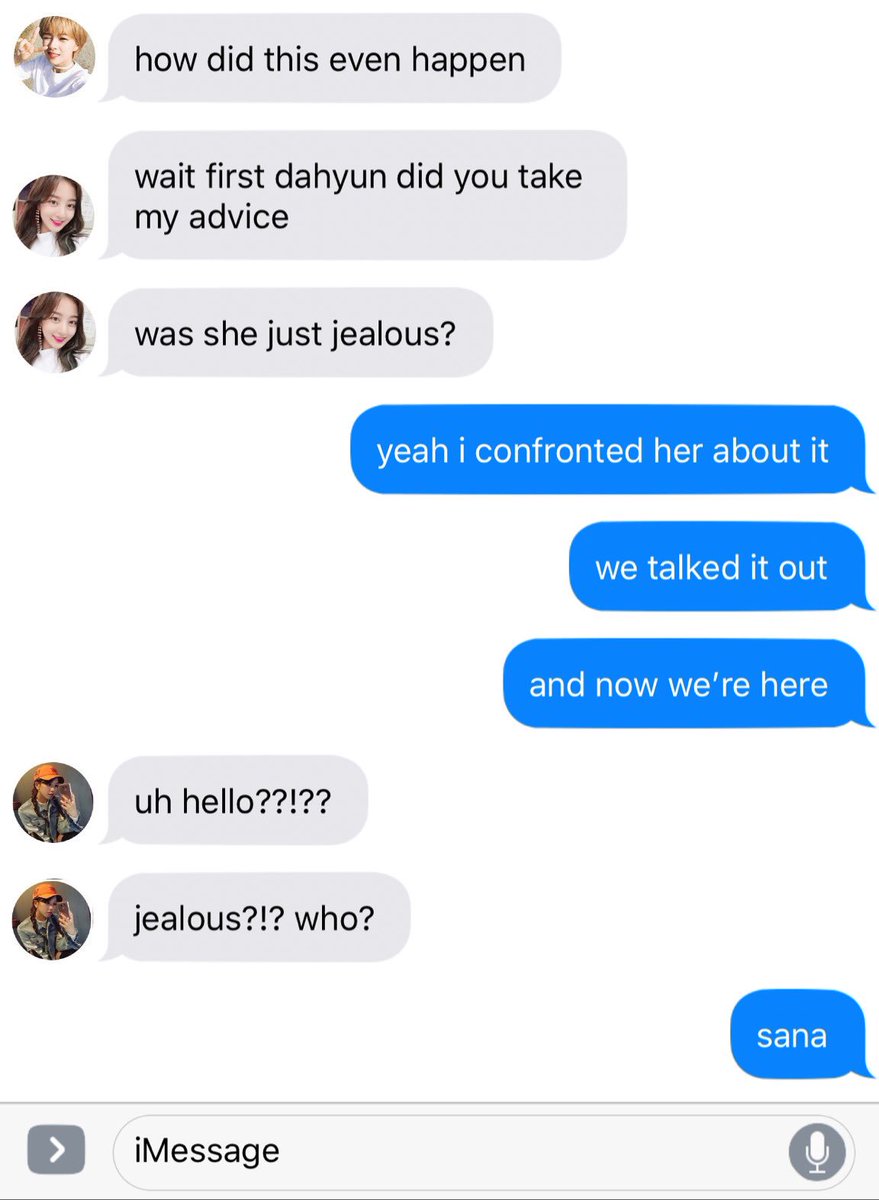 “Sorry, I have to go.” Dahyun told the girl she was facetiming. “I’ll text you later.”“Wait-“ Sana tried but the girl already hung up. “Who were you talking to?” Dahyun just shook her head. “Should I go? So you can finish that conversation?”“No, no, it wasn’t important.”