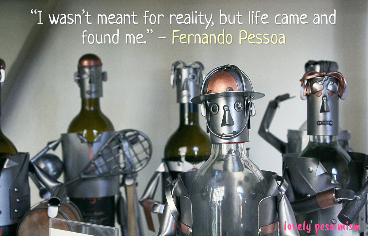 LovelyPessimism's tweet photo. “I wasn’t meant for reality, but life came and found me.”
 
― Fernando Pessoa, The Book of Disquiet https://t.co/4KedmaoiwW