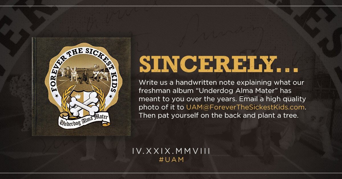 📝 Write us a handwritten note explaining what our freshman album "Underdog Alma Mater" has meant to you over the years. ✉️ Email a high quality photo of it to UAM@ForeverTheSickestKids.com. #UAM