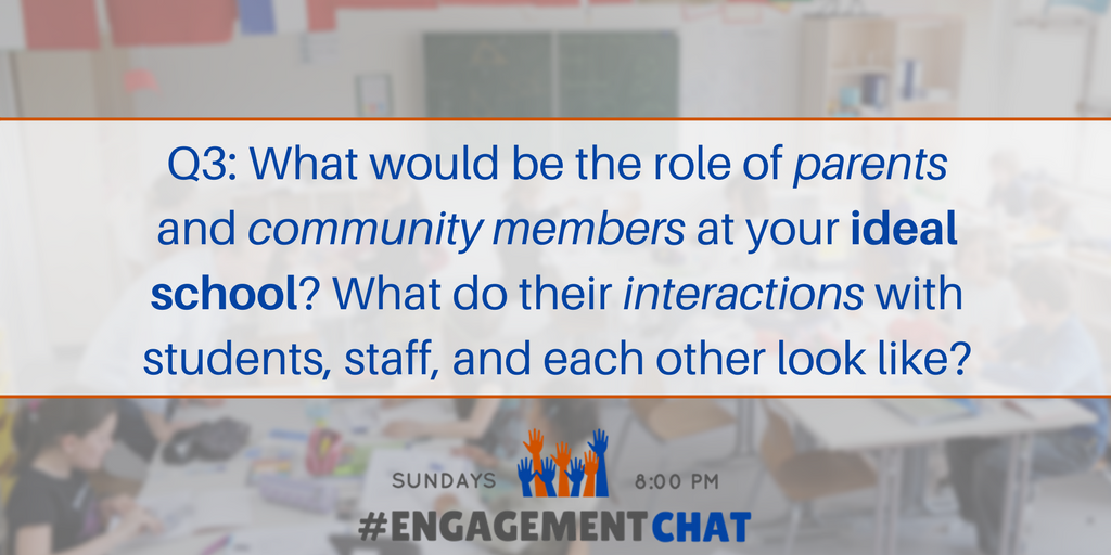 EngagementChat's tweet photo. Q3: What would be the role of parents and community members at your ideal school? What do their interactions with students, staff, and each other look like? #EngagementChat https://t.co/8kTdw9MnVa