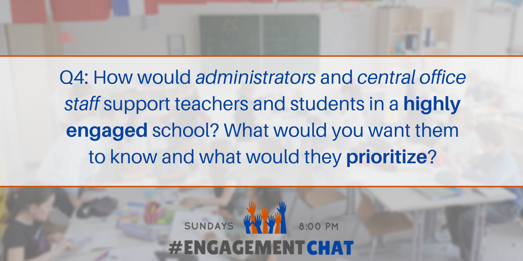 EngagementChat's tweet photo. Q4: How would administrators and central office staff support teachers and students in a highly engaged school? What would you want them to know and what would they prioritize? #EngagementChat https://t.co/BjjEJlft4G