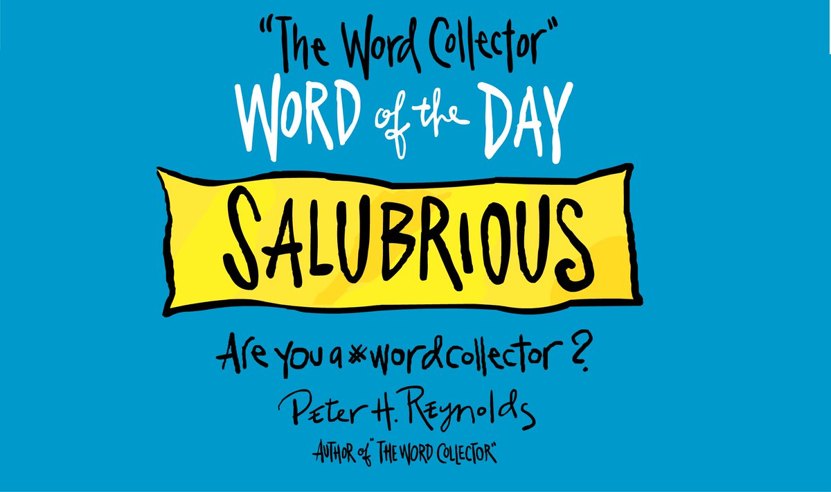 Wishing my Word Collector friends a happy and salubrious day! WORD OF THE DAY: SALUBRIOUS  Are you a #WordCollector ? tinyurl.com/JeromesWords #WordOfTheDay <a href="/Scholastic/">Scholastic</a>