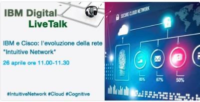 DigitaltrendIta's tweet photo. Scopri l'evoluzione della rete "Intuitive Network”, iscriviti al Digital LiveTalk  di IBM e Cisco il 26 Aprile dalle 11 alle 11:30 https://t.co/KXZPXLGktV https://t.co/f53UaUeJRs