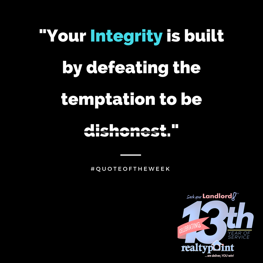 Realtypointltd's tweet photo. Integrity is our strongest core value.
We believe that the right thing must be done, even when you know that people might not notice.
#MondayMotivaton #RPLat13 #Integrity
#Quoteoftheweek #Sackyourlandlord https://t.co/3LPB3RZO2t