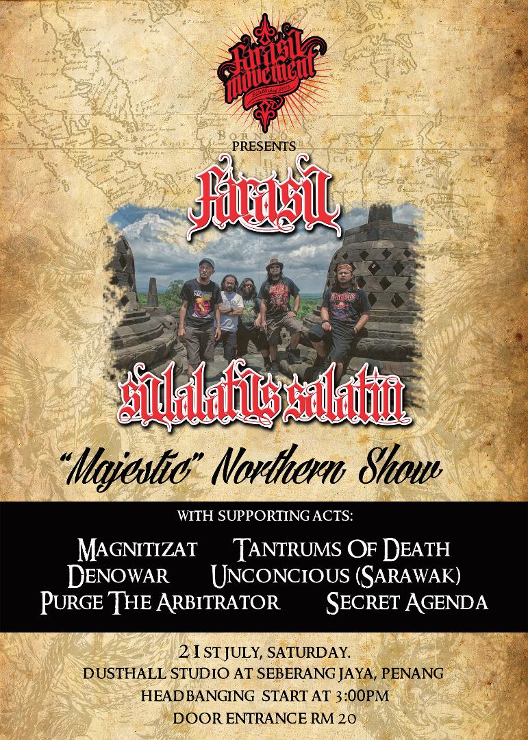 Yoo metalhead..we are going to P.Penang after Raya..tour Farasu 21st July at Dusthall studio seberang Jaya.. come let's support local band Malaysia..