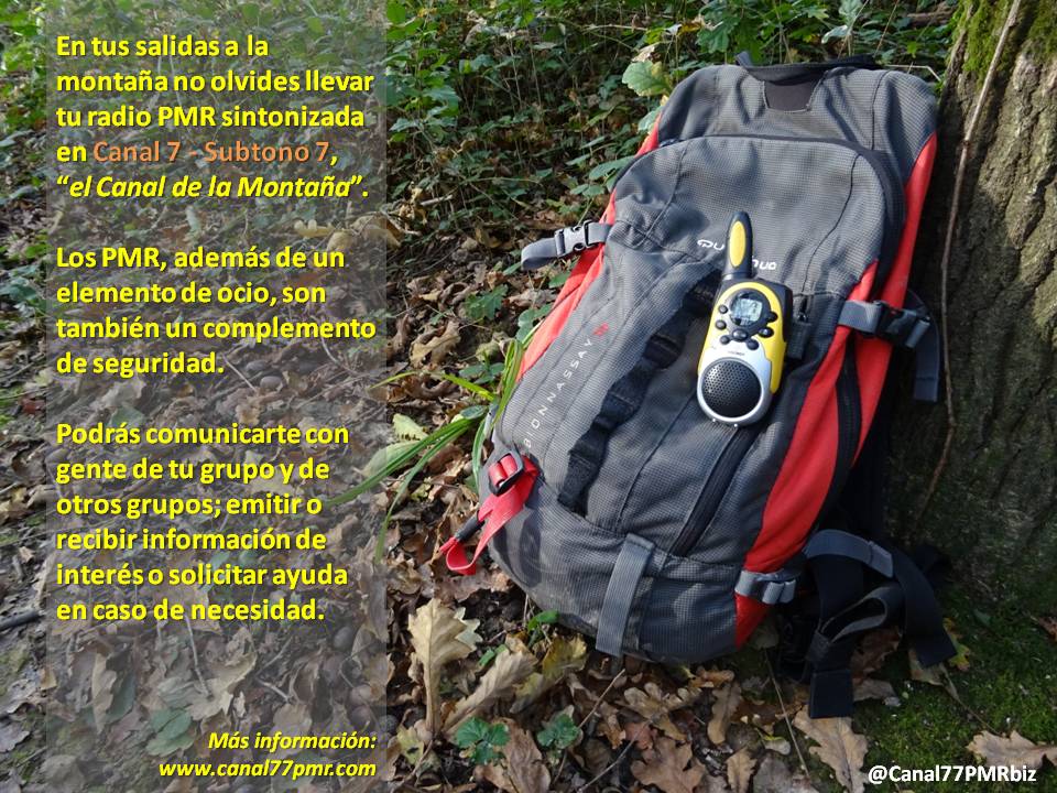 En la montaña, por tu seguridad y la del resto, equípate: agua y alimento, material de orientación, ropa apropiada y de abrigo, frontal, teléfono móvil y PMR a la escucha en el Canal 7 Subtono 7.