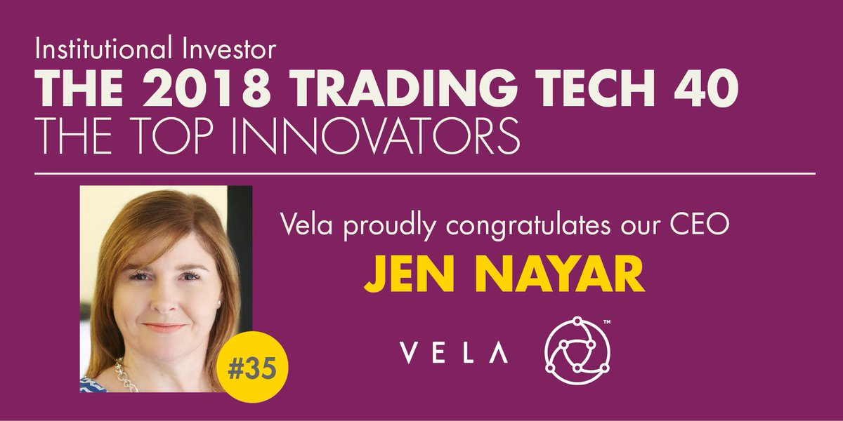 TradeVela's tweet photo. Press release: Vela's #CEO Jen Nayar named in #Institutional #Investor's #TradingTech40 for 3rd consecutive year. Selected as 1 of 4 female execs featured in 2018 #rankings. @iimag https://t.co/pr1Mev4Iws https://t.co/jkcFI15Dxs
