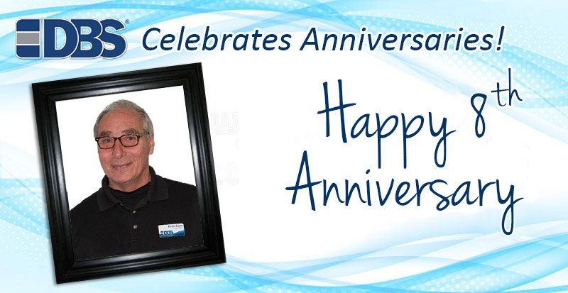 Congratulations to Kevin Dunn on his 8 year anniversary with DBS. Kevin is the driving force behind our Customer Care department. Thank you for all your hard work, passion, determination and dedication to make DBS the best. Thank you Kilo Delta!