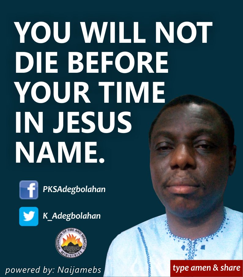 PrayerBOMBS's tweet photo. Dear Beloved,
YOU WILL NOT DIE BEFORE YOUR TIME, IN JESUS NAME.
Pastor Kehinde Samuel
A D E G B O L A H A N
assistant general overseer
MFM Worldwide
#PKSAdegbolahan
#SchoolOfTheSpirit
#SonsAndDaughtersOfPKSA
#HowMuchDoYouKnow
#PrayerBOMBS
Share it. Tweet it. https://t.co/b1xt997fh1