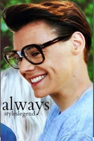 5. ALWAYS- Young nerdy Harry- High School relationship - Cute love story- Author: styleslegend - Cast: Harry Styles, Aimee Teegarden, Anne, Gemma. - Note: 9,5/10.
