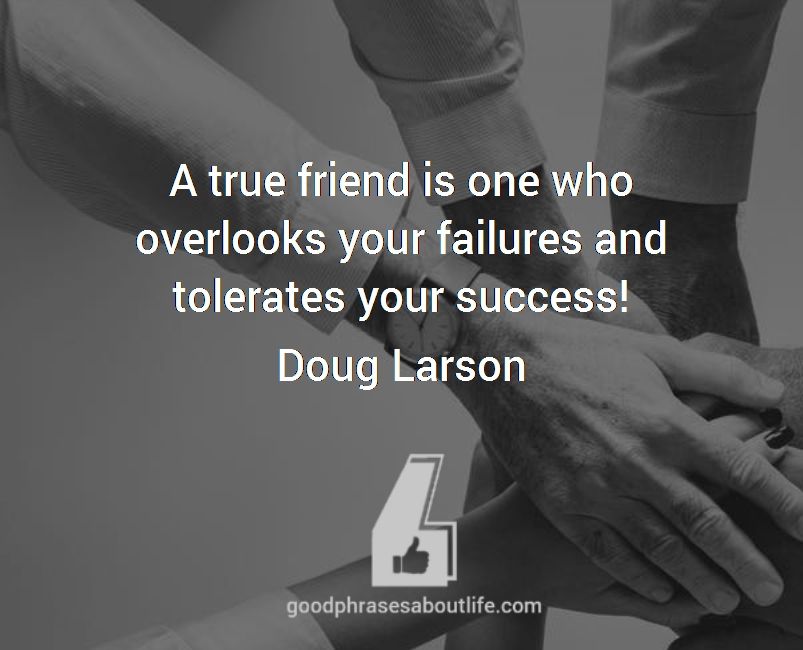 phrasex01's tweet photo. A true friend is one who overlooks your failures and tolerates your success!  https://t.co/ejjCIMCE4V  #friendship # alone #success https://t.co/RVpn7cmz9R
