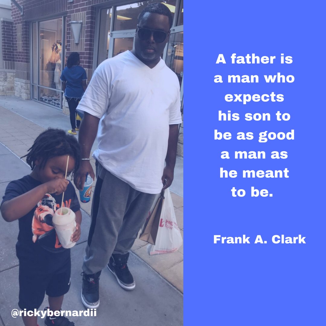 rickybernardII's tweet image. A father is a man who expects his son to be as good a man as he meant to be. - Frank A. Clark #Mydad #RickB @rickybernardii