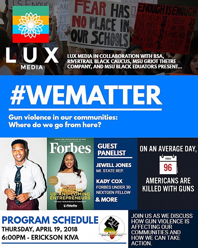 Leadersof_2Day's tweet photo. THIS THURSDAY in ERICKSON KIVA at 6pm!! Come join LUX MEDIA MSU as we face on the topic of gun violence and how it is affecting our communities with guest panelist and state rep @jewelljonesmi + @_kadybaby + more panelists TBA. Refreshments will be served https://t.co/ej3Lwo0KX6