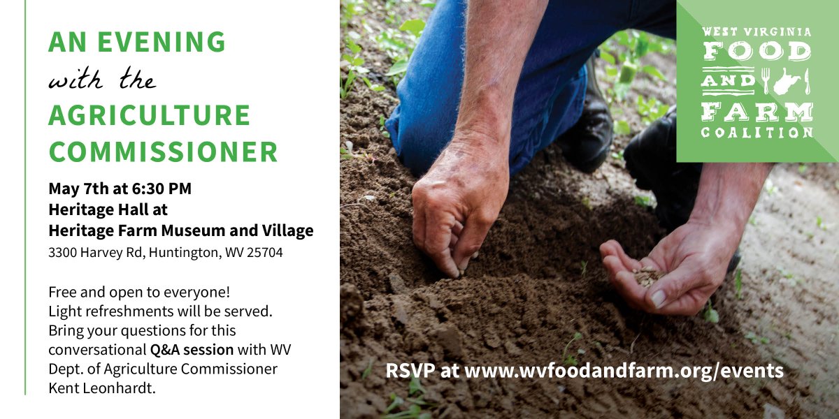 wvfood's tweet photo. Huntington Food &amp; Farm Event! We're excited to host an evening with WV Dept. of Ag Commissioner Kent Leonhardt on May 7th at 6:30 PM at Heritage Farm Museum &amp; Village. It will be a forum style discussion, so bring your questions for the commissioner! https://t.co/1tLQUkI4PX https://t.co/7YkpYDPEFm