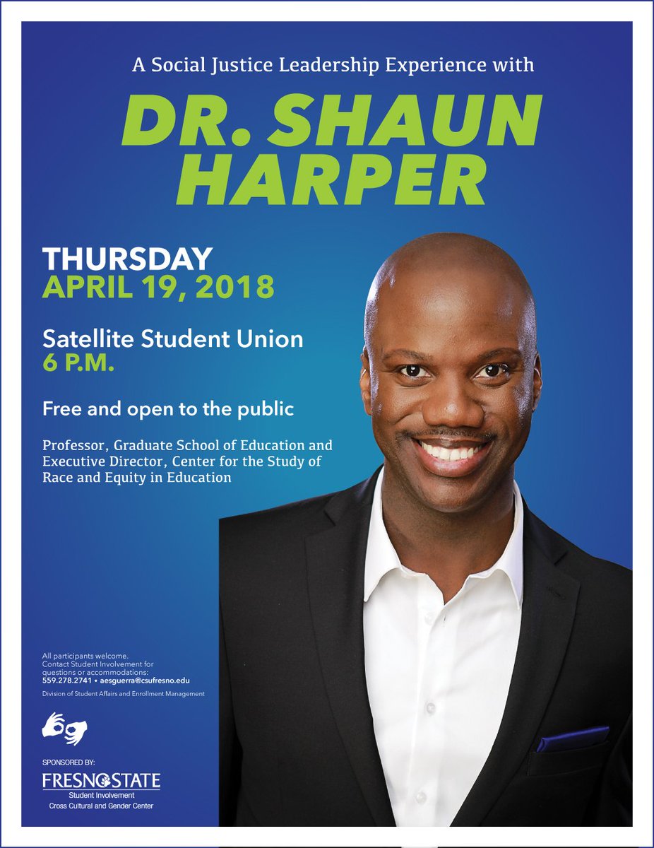 FresnoStateCCGC's tweet photo. The entire community is invited to a social justice leadership experience Thursday, April 19, 2018 at Fresno State's Satellite Student Union at 6 p.m. This exciting event will feature executive director of the Center for Study of Race and Equity in Education, @DrShaunHarper! https://t.co/iZXXnWyR2x