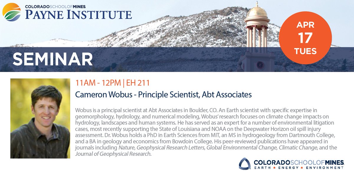payneinstitute's tweet image. Tomorrow, Cameron Wobus @abtassociates will join us at 11 a.m. @coschoolofmines. An earth scientist with specific expertise in #geomorphology, #hydrology, and #numericalmodeling, Wobus’ research focuses on #climatechange impacts on hydrology, landscapes and human systems.