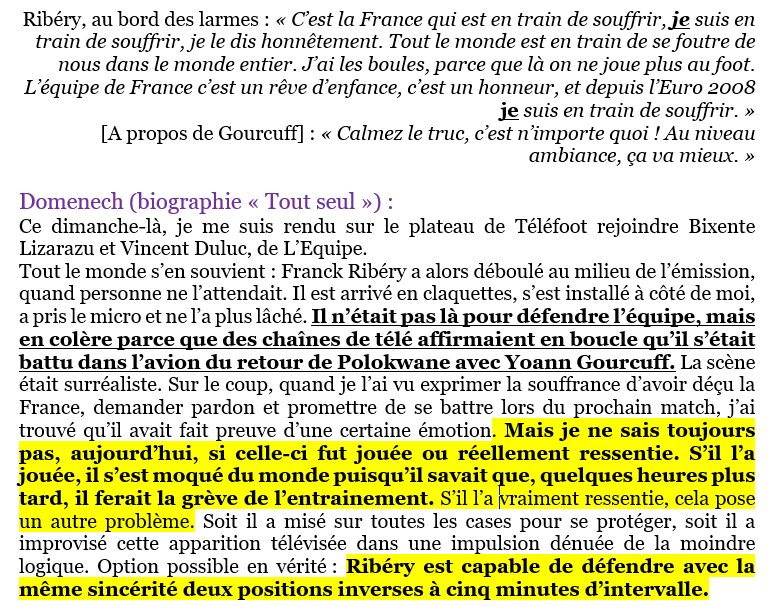 Au fond, ce genre de déclarations rappelle son intervention dans Téléfoot à Knysna, où il fut capable de se victimiser et de dire avec émotion le strict inverse de ce qu’il faisait réellement (préparer une grève), comme le raconte ici après coup Domenech :