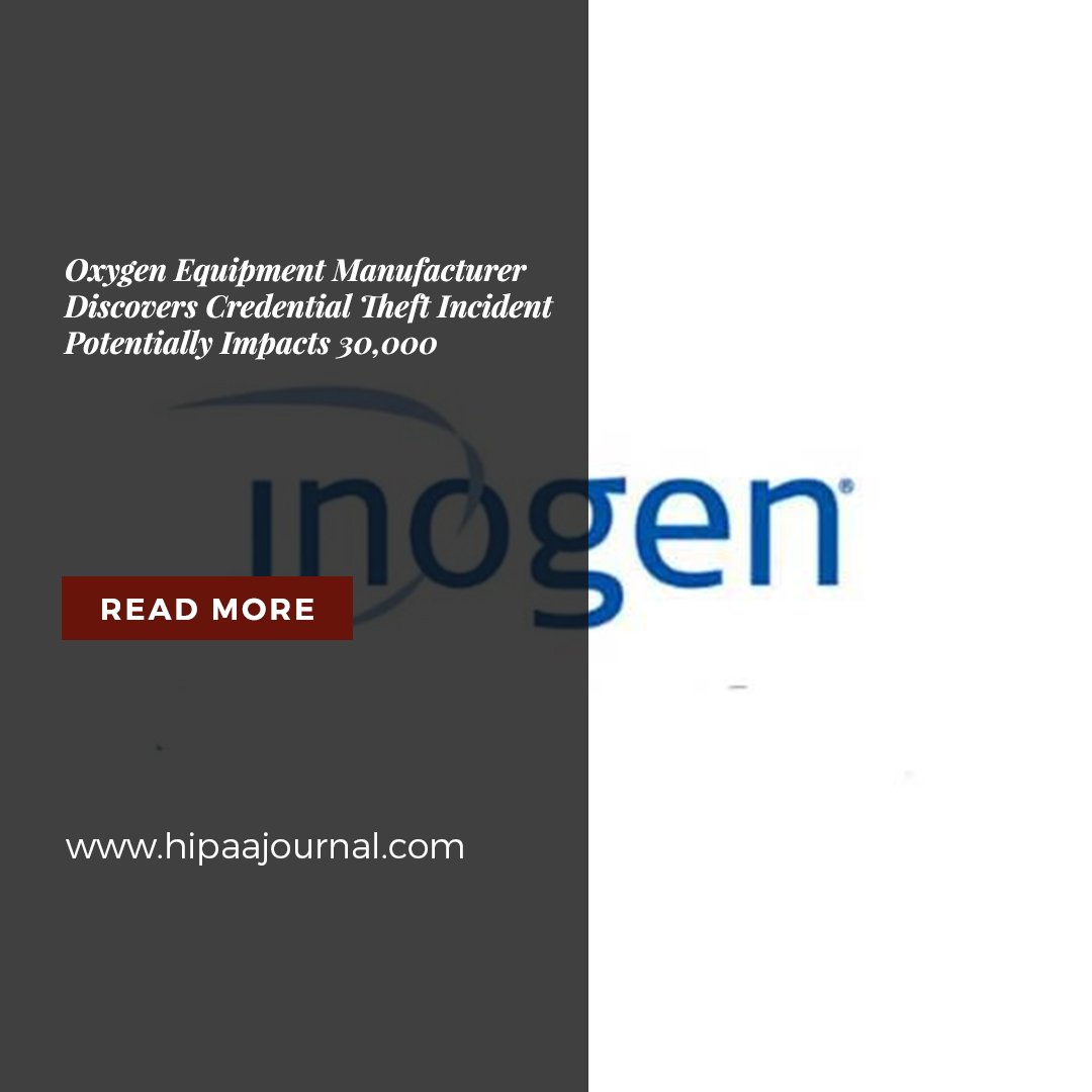 HIPAAJournal's tweet photo. Oxygen Equipment Manufacturer Discovers Credential Theft Incident Potentially Impacts 30,000. https://t.co/Q41UFP8yl0 #databreaches #data #healthcare #healthsecurity #cybersecurity #dataprotection #HIPAA https://t.co/auzw4Graf1