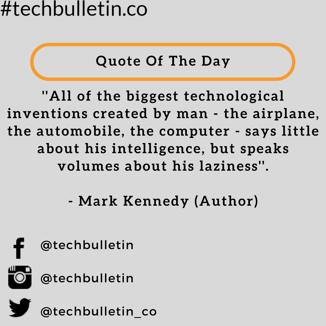 techbulletinuk's tweet photo. Techbulletin 'Quote of The Day' by Mark Kennedy (Author)
#techbulletin #quoteoftheday #markkennedy #author #technology #inventions #airplane #automobile #computer #intelligence #volumes #lazinesss #gadget #machine #tech #technologynews #smart https://t.co/WqwMrAecA3