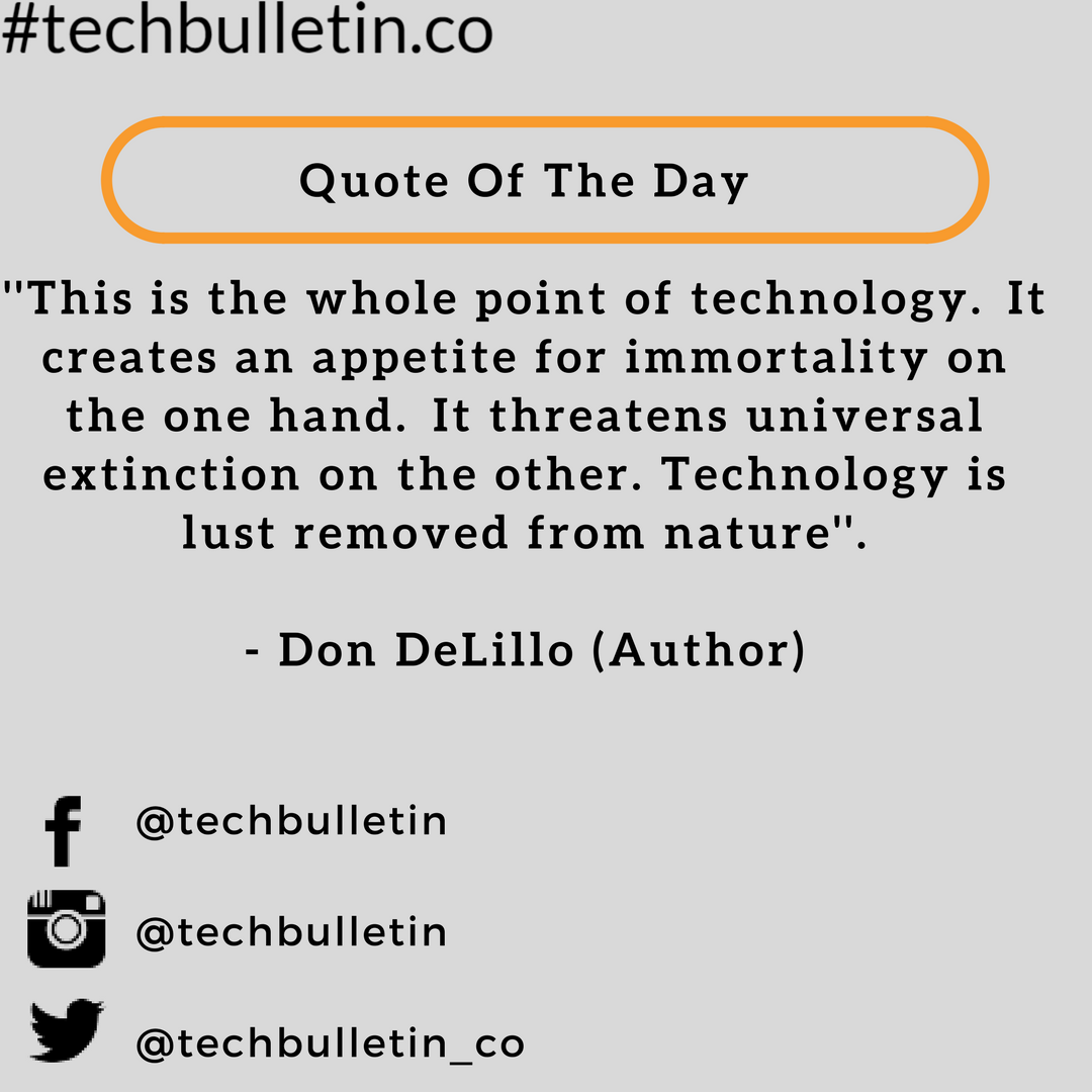 techbulletinuk's tweet photo. Techbulletin 'Quote of The Day' by Don De Lillo (Author) 
#techbulletin #quoteoftheday #dondelillo #author #technology #immortality #universal #extinction #lust #nature #novelist #playwright #essayist #books #stories #writings #subjects #review #television https://t.co/tMEHqlapMh