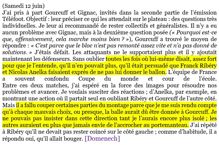 Contrairement à ses déclarations aux médias, Domenech connaît très bien le malaise, Gourcuff ne se privant pas de s’indigner du comportement des Ribéry et Anelka. Mais Domenech sélectionne politiquement et choisit de sacrifier son joueur plutôt que de froisser les cadres. ->