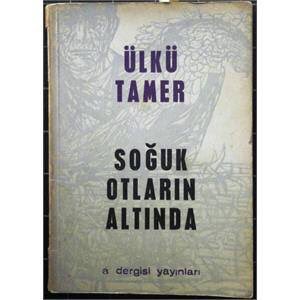 "Soğuk Otların Altında" Ülkü Tamer'in şiir türündeki eseridir.
