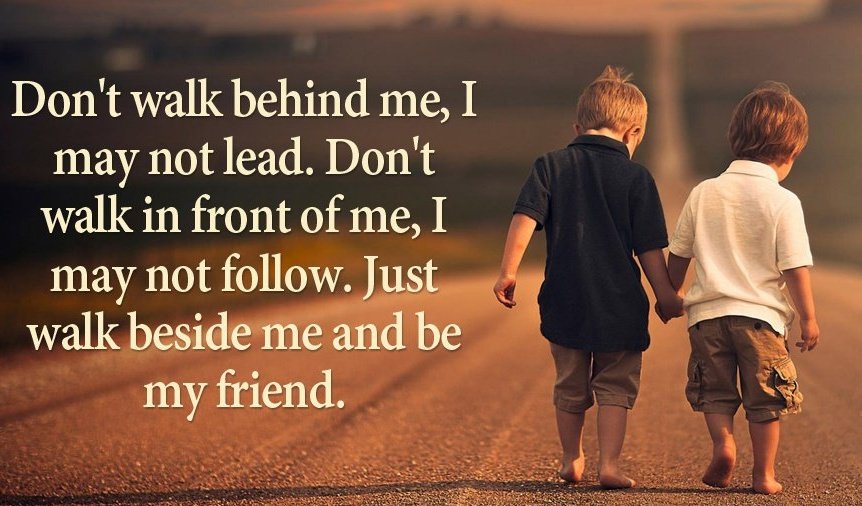 SalfordCSH's tweet photo. Dont walk behind me, I may not lead. Don't walk in front of me, I may not follow. Just walk beside me and be my friend❤

#ThursdayThoughts #ThursdayMotivation #love #friend #bbcgoldcoast #FlashbackThursday #quote
#motivation #inspiration
@SnowCalmth @L6HJH @RespectYourself https://t.co/fejGeVBORR