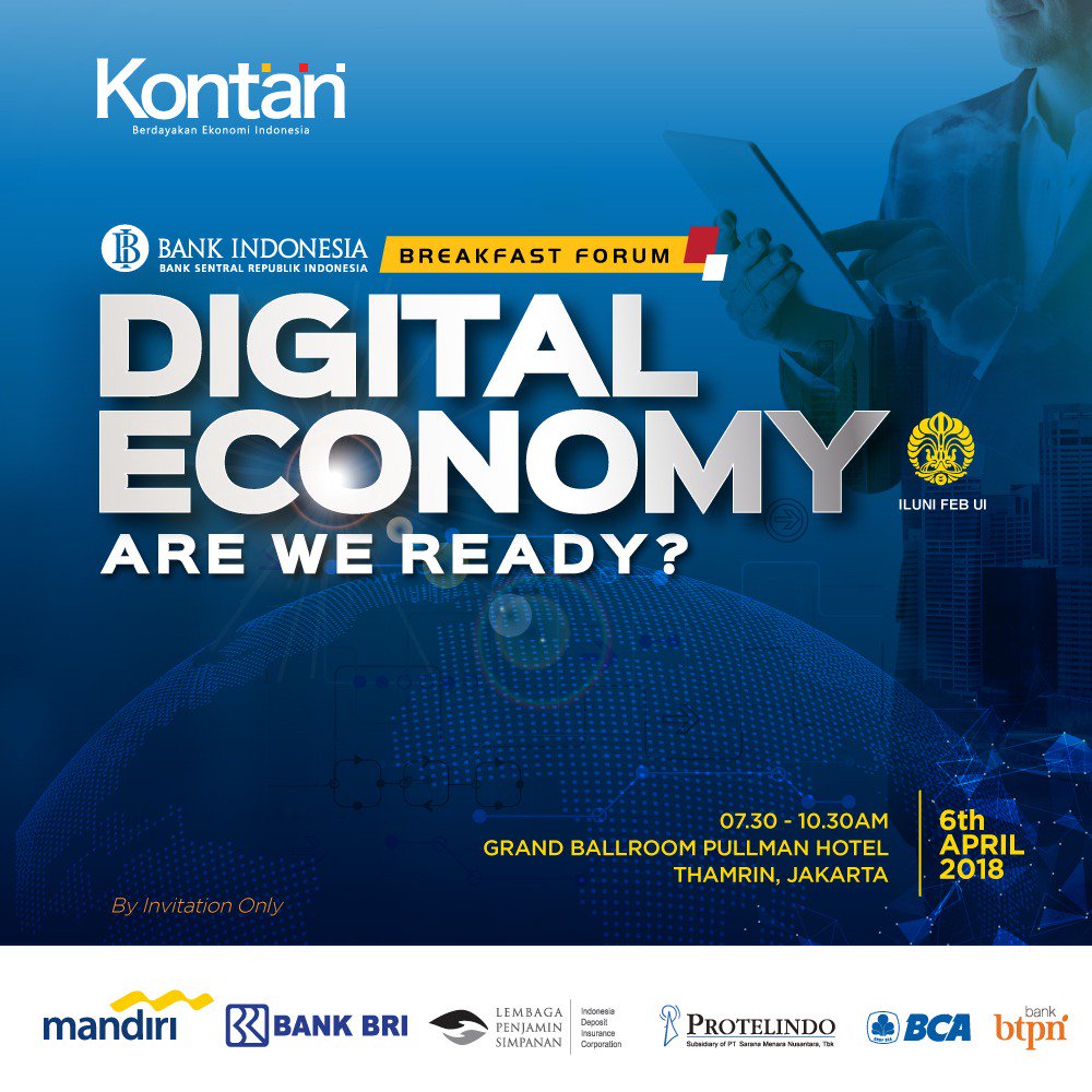 KontanNews's tweet photo. Kontan bekerja sama dengan @bank_indonesia serta @IluniFEB_UI mempersembahkan "Digital Economy : Are We Ready?" pada tgl 6 April 2018 di Hotel Pullman Thamrin . Acara ini didukung oleh @bankmandiri , @BANKBRI_ID , @lps_idic , @BankBCA , @sahabatBTPN , dan #Protelindo. https://t.co/JkWn9PJRrc