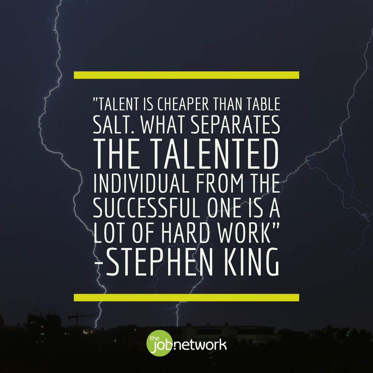"Talent is cheaper than table salt. What separates the talented individual from the successful one is a lot of hard work." - Stephen King #Tjnpotential #Thursday #Motivation #Inspiration #quotes #StephenKing #HR #Recruiting