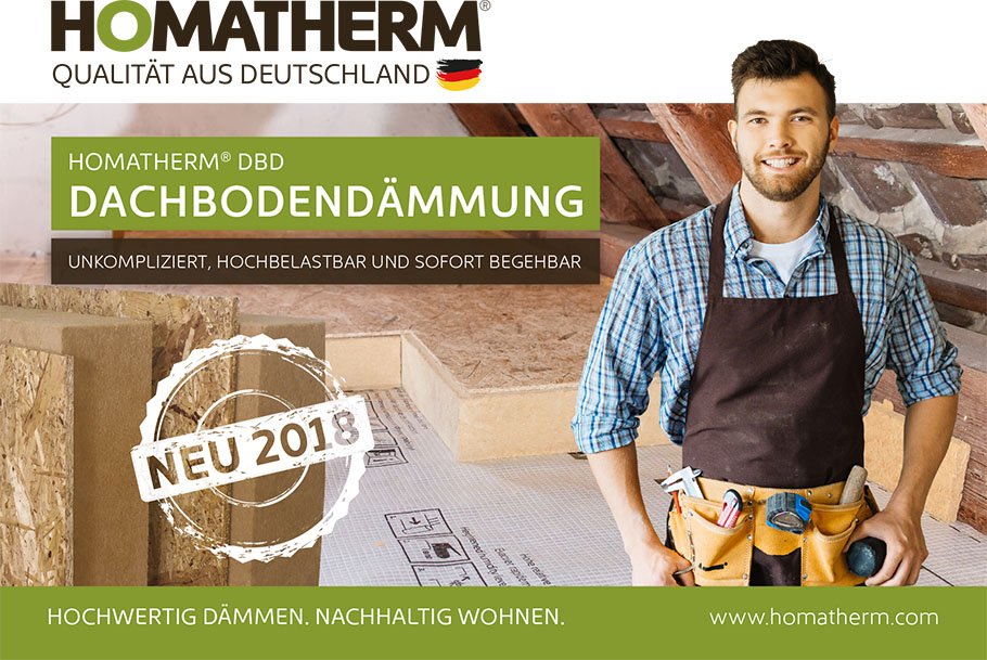 Homatherm® DBD Dachbodendämmung – Neues System für die
obere Geschossdecke! 
 
Mit dem Dachbodendämmelement DBD präsentiert HOMATHERM® das hochbelastbare, sofort begehbare Dämmsystem. 

Mehr Informationen: homatherm.com/wp-content/upl…