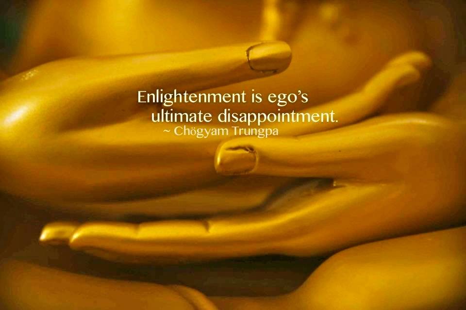 intmf's tweet photo. Enlightenment is the egos ultimate disappointment … #Chogyam Trungpa - https://t.co/VD1pJBStAd