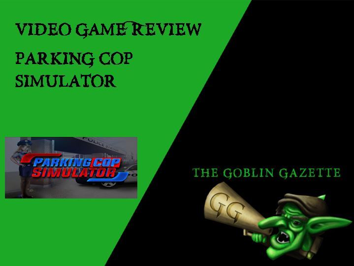 goblin_gazette's tweet photo. Check out our #review of Parking Cop Simulator from @ShohoGames #gaming #indiegames #videogames https://t.co/RRfzjGxQzg https://t.co/ILkHB8G280