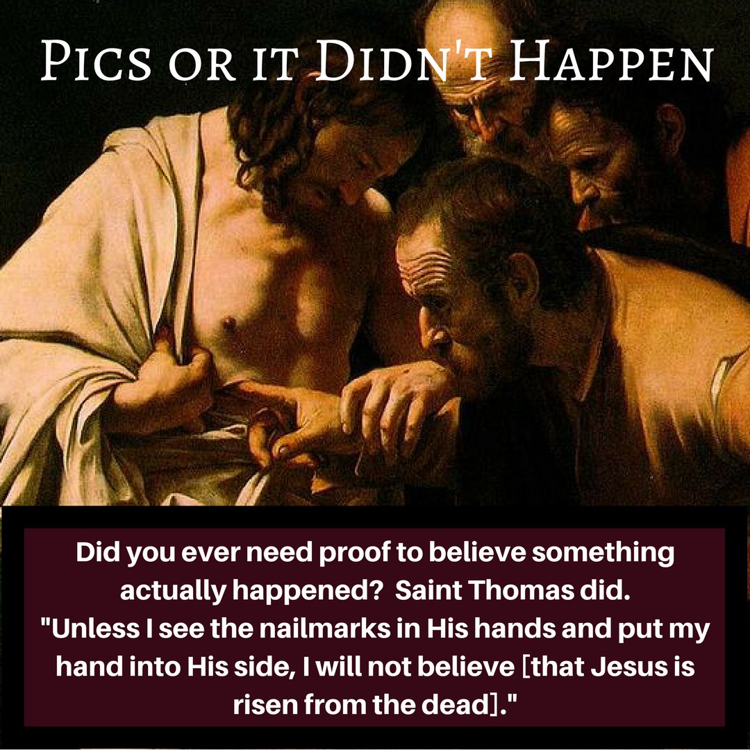 smcatholicyouth's tweet image. Did you ever need proof before you would believe something?  You're not alone.  Saint Thomas the Apostle needed to see Jesus with His own eyes to believe that He had truly risen from the dead.  #LT_PicsorItDidntHappen #LT_TheFakeNews #TheRealJesus #HeisRisen #Easter