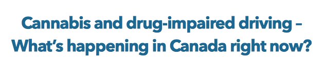 In July 2018, the federal government of Canada is set to legalize recreational cannabis❗️
This report ➡️ ht.ly/V2Pw30jkHzf provides an overview, current stats &amp; the unique challenges for preventing cannabis-impaired driving in Canada #ParachuteVZ