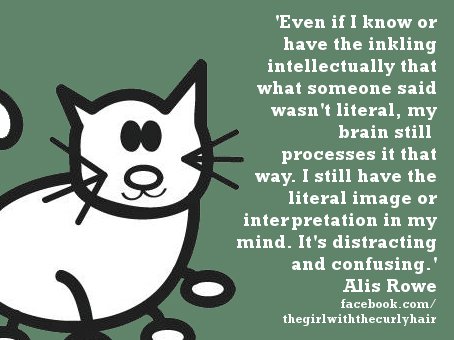 curlyhairedalis's tweet photo. Can you relate?

I sometimes react to things because this reaction is natural to me. It takes extra energy and effort to inhibit this reaction and rethink. #literalthinking #literalthinker #differentwayofthinking #autism https://t.co/01BUguCBjG