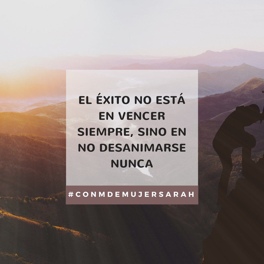 ConMDeMujerSM's tweet photo. “El éxito no está en vencer siempre, sino en no desanimarse nunca”
#ConMDeMujerSarah
#AmarEnConciencia https://t.co/MJd6IgSxh9