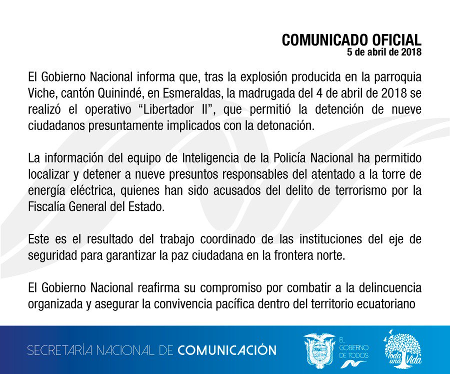 #URGENTE|
COMUNICADO OFICIAL
El Gobierno Nacional informa de la detención de nueve ciudadanos presuntamente implicados con la detonación producida en la parroquia Viche, provincia de Esmeraldas.