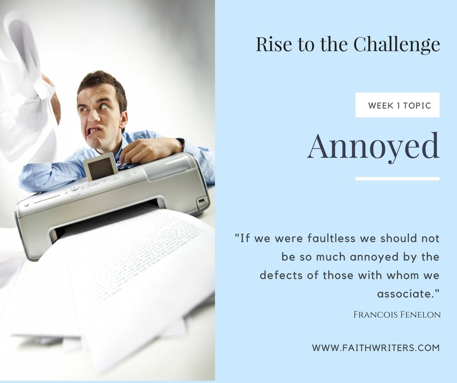 BOFAPress's tweet photo. The new rule @FaithWriters #WritingChallenge is back. The topic is ANNOYED. All entries must communicate a Christian message or spiritual truth. https://t.co/kSyRNa04Xm https://t.co/zKDBbGk6AX