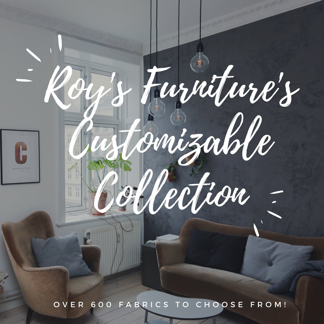 Roy S Furniture On Twitter Roy S Furniture S Customizable