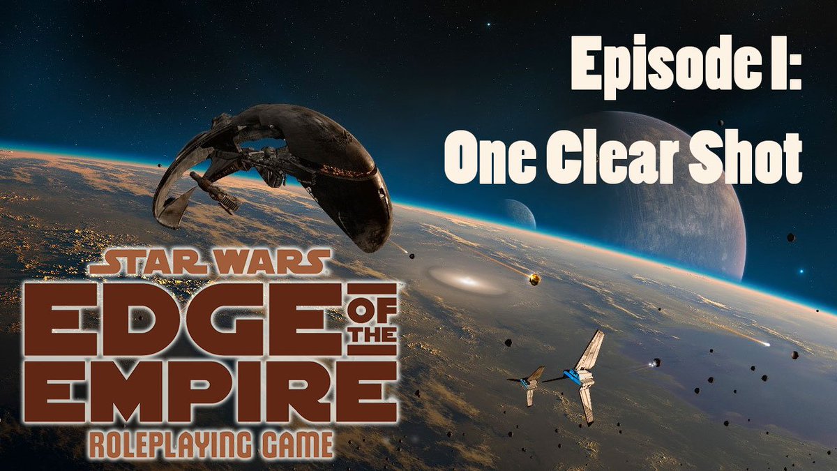 And we're LIVE with Edge of Destiny: One Clear Shot (a Star Wars Edge of the Empire RPG) twitch.tv/theonetar
