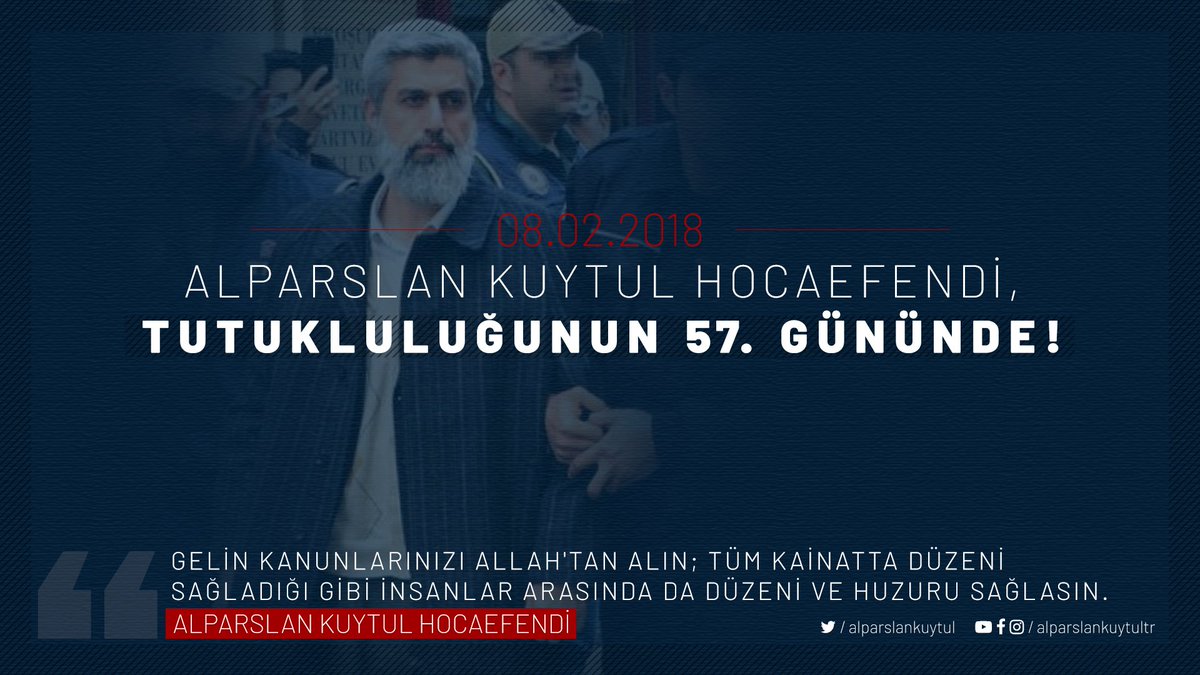 Alparslan Kuytul Hocaefendi, tutukluluğunun 57. gününde! 
Bu tutukluluğun son bulması için kampanyamızı imzalayarak destek olun... 
frk.cc/imzala