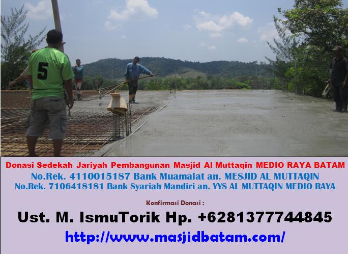 Sedekah InsyaAllah Berkah
Semoga Rejeki Semakin Bertambah

via transfer
4110015187 Bank Muamalat an. MESJID AL MUTTAQIN
7106418181 Bank Syariah Mandiri an. YYS AL MUTTAQIN MEDIO RAYA  

facebook.com/ayobangunmasji…

#JumatBerkah
#BATAM #BARELANG #MasjidBatam #MosqueBatam