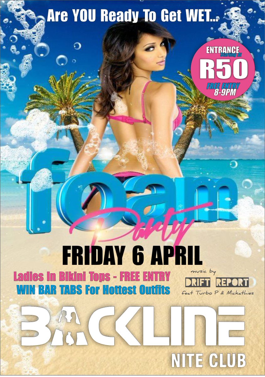 BacklineClub's tweet photo. FOAM PARTY tonite...ARE YOU READY TO GET WET??? Ladies in Bikini Tops - FREE ENTRY. FREE ENTRY 8-9PM, R50 after 9PM. Dress in Beachwear - BARTABS to be Won - HOTTEST OUTFITS....LETS PARTY!!! https://t.co/GGiVv9Ygfe