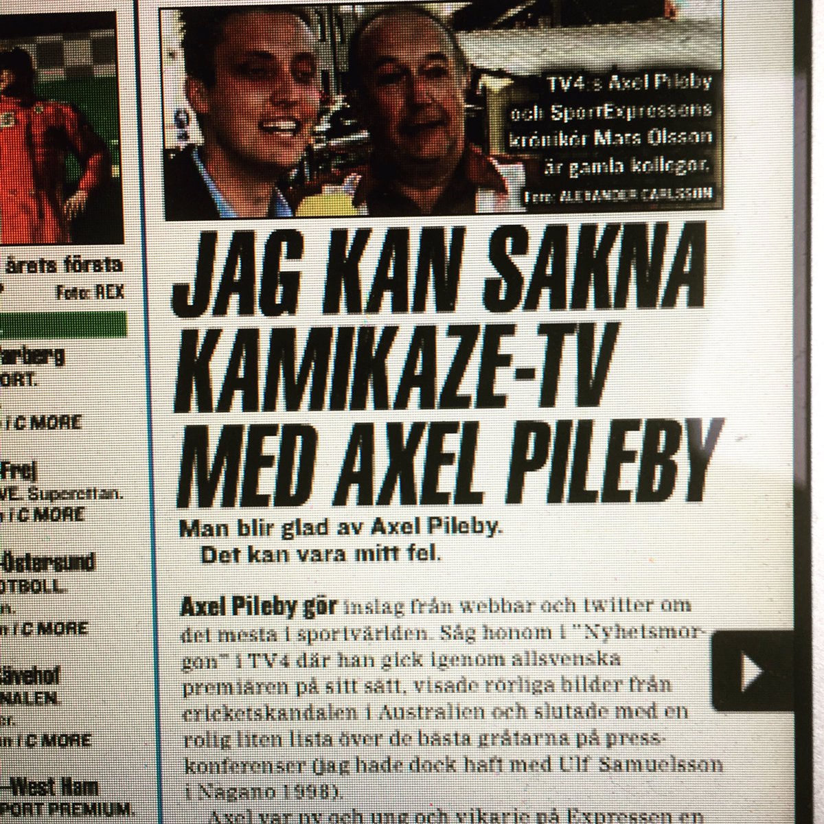 Min krönika om sport i tv i Expressen handlar i dag bl a om Axel Pileby och C More. 