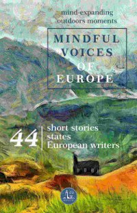 mivoceu's tweet photo. @Couchsurfing Our "Mindful Voices of Europe", a polyphonic collection of 44 European short stories! Truly a must-read to travel, even mind-expand your life, and discover native-land love by locals! https://t.co/yNiyx51ogl https://t.co/DC4uB6C3z4